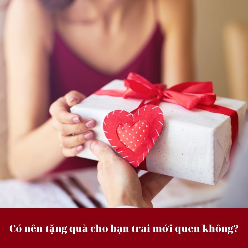 Có nên tặng quà cho bạn trai mới quen hay không?